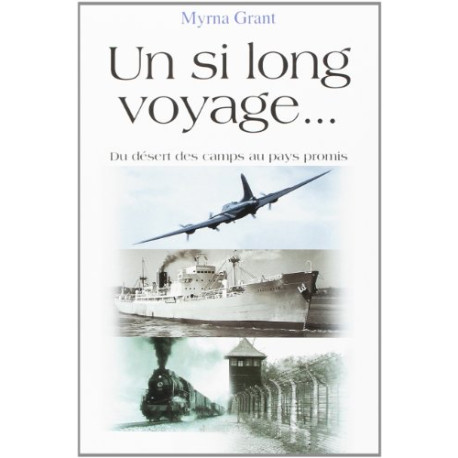 Un Si Long Voyage. du désert des Camps au Pays Promis Un Si Long Voyage. du désert des Camps au Pays Promis