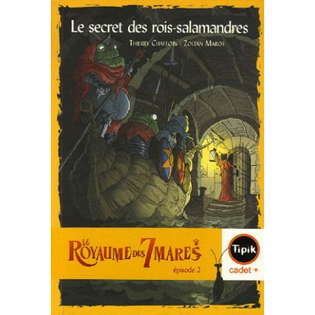 Le Royaume des 7 mares Tome 2 : Le secret des rois-salamandres Le Royaume des 7 mares Tome 2 : Le secret des rois-salamandres