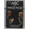 ABC de la parole facile/Savoir parler au bureau en prive en public