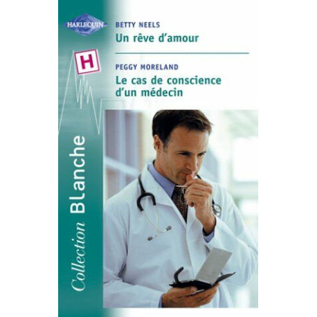 Le cas de conscience d'un médecin suivi de "Un rêve d'amour" Le cas de conscience d'un médecin suivi de "Un rêve d'amour"