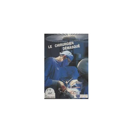 Le chirurgien démasqué Le chirurgien démasqué