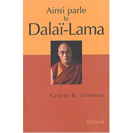 Ainsi parle le Dalaï-Lama Ainsi parle le Dalaï-Lama