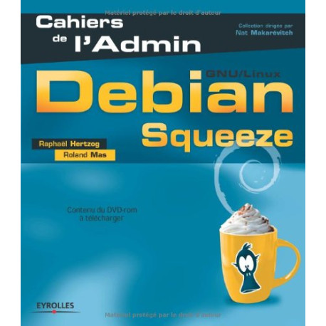 Debian Squeeze: GNU/Linux. Avec Dvd-rom Debian Squeeze: GNU/Linux. Avec Dvd-rom