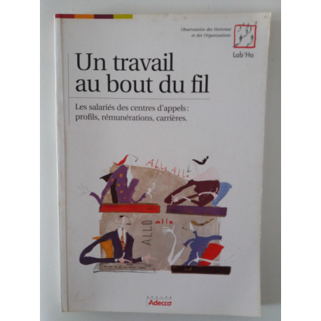 Un travail au bout du fil - les salariés des centres d'appels:... Un travail au bout du fil - les salariés des centres d'appels:...