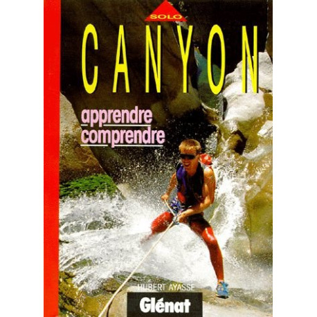 Canyon : Apprendre comprendre Canyon : Apprendre comprendre