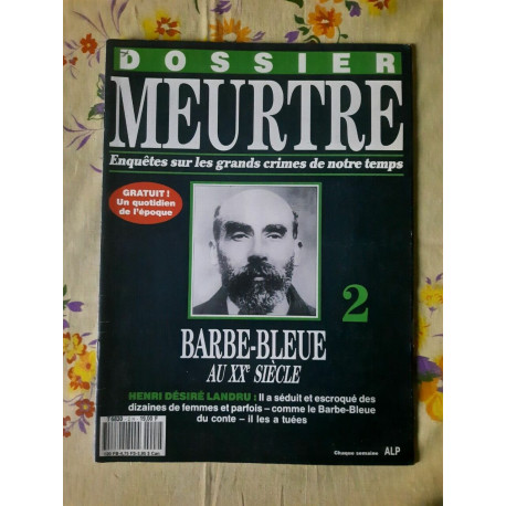 Dossier MeurtreSur Les Grands Crimes de Notre temps Nº2... Dossier MeurtreSur Les Grands Crimes de Notre temps Nº2...