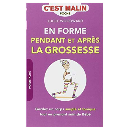 EN FORME PENDANT ET APRES LA GROSSESSE EN FORME PENDANT ET APRES LA GROSSESSE