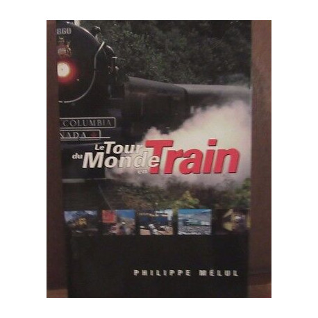 LE TOUR DU MONDE EN train