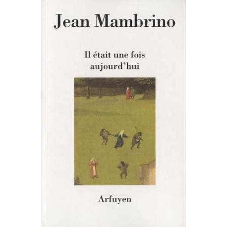 IL ETAIT UNE FOIS AUJOURD'HUI IL ETAIT UNE FOIS AUJOURD'HUI