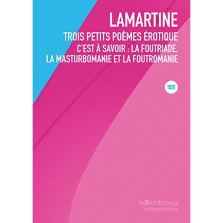 Trois petits poèmes érotiques : C'est à savoir : La foutriade la... Trois petits poèmes érotiques : C'est à savoir : La foutriade la...