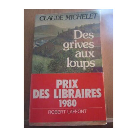 Des Grives aux loups Robert laffont