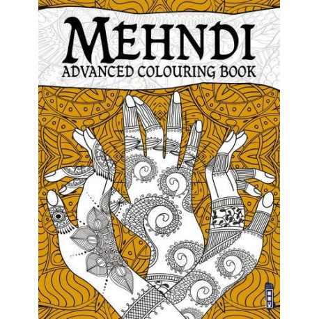 Mehndi Advanced Colouring Book Mehndi Advanced Colouring Book