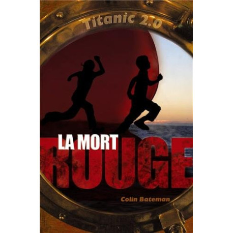 Titanic 2.0 Tome 1 : La Mort rouge Titanic 2.0 Tome 1 : La Mort rouge