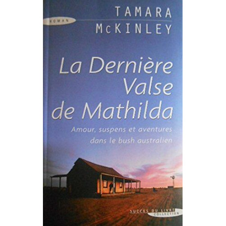 LA DERNIERE VALSE DE MATHILDA LA DERNIERE VALSE DE MATHILDA