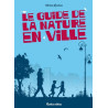 Le guide de la nature en ville
