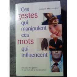 Ces gestes qui manipulent ces mots qui influence
