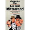 Les sept Mitterrand ou Les métamorphoses d'un septennat