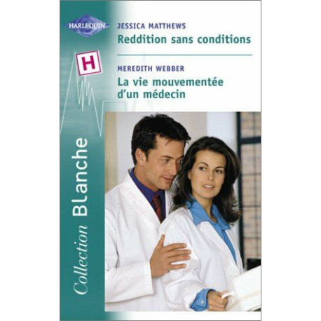 Reddition sans conditions suivi de "La vie mouvementée d'un médecin" Reddition sans conditions suivi de "La vie mouvementée d'un médecin"