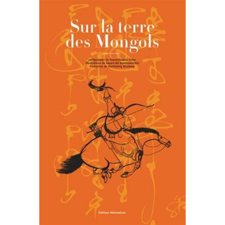 Sur la terre des Mongols