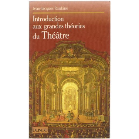 Introduction aux grandes théories du théâtre Introduction aux grandes théories du théâtre
