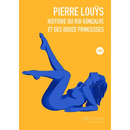 Histoire du roi Gonzalve et des douze princesses Histoire du roi Gonzalve et des douze princesses