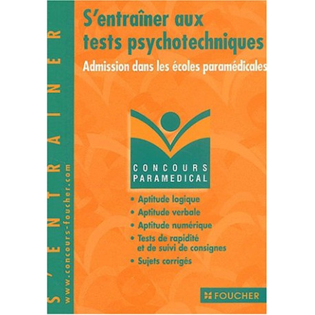 Concours Paramédical : S'entraîner aux tests psychotechniques... Concours Paramédical : S'entraîner aux tests psychotechniques...