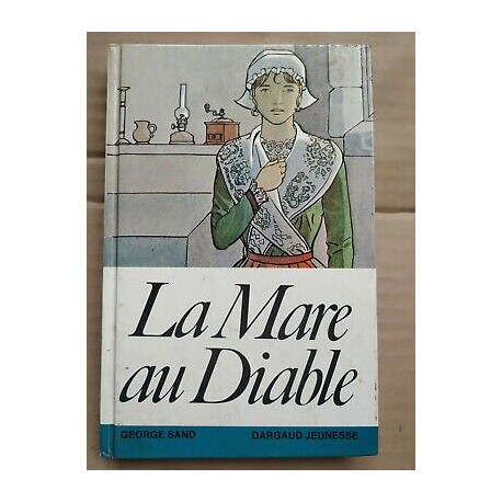La Mare au diable Dargaud jeunesse La Mare au diable Dargaud jeunesse