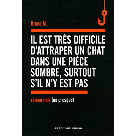 Il est très difficile d'attraper un chat dans une pièce sombre... Il est très difficile d'attraper un chat dans une pièce sombre...