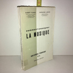 Madeleine Laroze COMMENT ENSEIGNER LA MUSIQUE