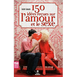 150 IDEES RECUES SUR L'AMOUR