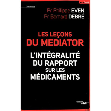 Les Leçons du Médiator - l'intégralité du rapport sur les médicaments Les Leçons du Médiator - l'intégralité du rapport sur les médicaments