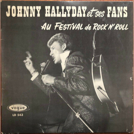 Johnny Hallyday Et Ses "Fans" Au Festival De Rock'N Roll Johnny Hallyday Et Ses "Fans" Au Festival De Rock'N Roll