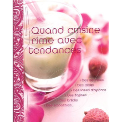 Quand Cuisine rime avec Tendance : Verrines Woks Tajines Smoothies