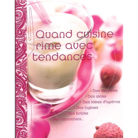 Quand Cuisine rime avec Tendance : Verrines Woks Tajines Smoothies