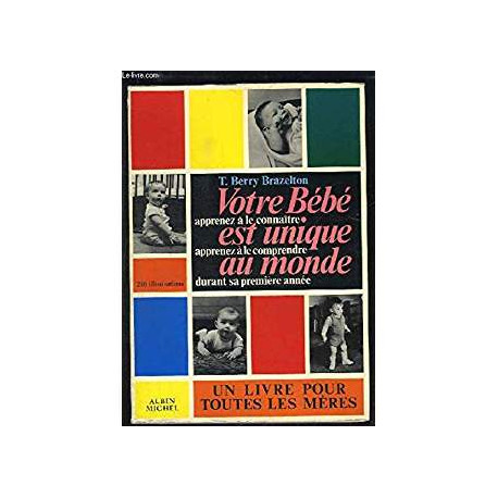 Votre bébé est unique au monde - apprenez à le connaitre -... Votre bébé est unique au monde - apprenez à le connaitre -...