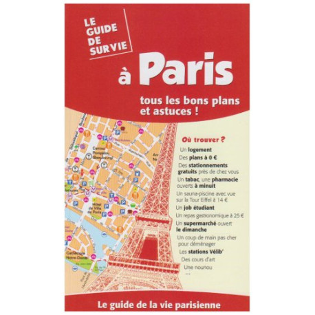 Le guide de survie à Paris Le guide de survie à Paris