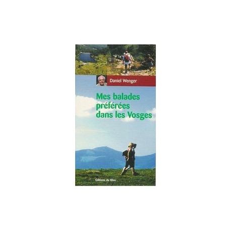 Mes plus belles balades dans le massif vosgien Mes plus belles balades dans le massif vosgien