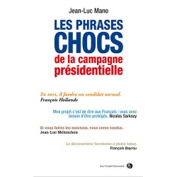 Les phrases chocs de la campagne présidentielle