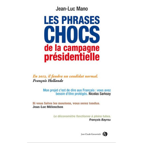 Les phrases chocs de la campagne présidentielle Les phrases chocs de la campagne présidentielle