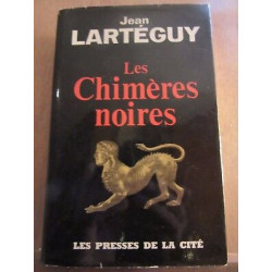 Jean lartéguy Les Chimères noires Les Presses de la cité