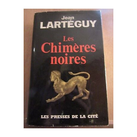 Jean lartéguy Les Chimères noires Les Presses de la cité