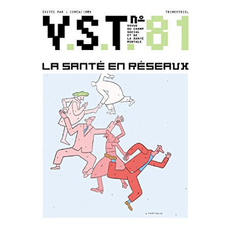 V.S.T. N° 81 : La santé en réseaux V.S.T. N° 81 : La santé en réseaux