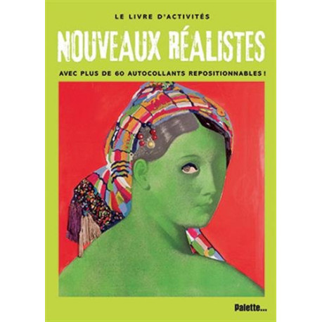 Nouveaux réalistes : Avec plus de 60 autocollants repositionnables Nouveaux réalistes : Avec plus de 60 autocollants repositionnables