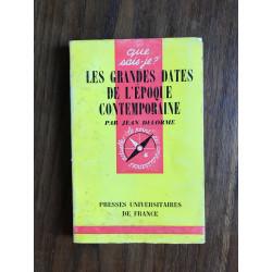 Que sais-je? LES GRANDES DATES DE L'ÉPOQUE CONTEMPORAINE