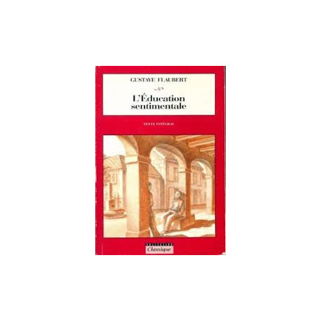L'éducation sentimentale : Texte intégral (Classique) L'éducation sentimentale : Texte intégral (Classique)