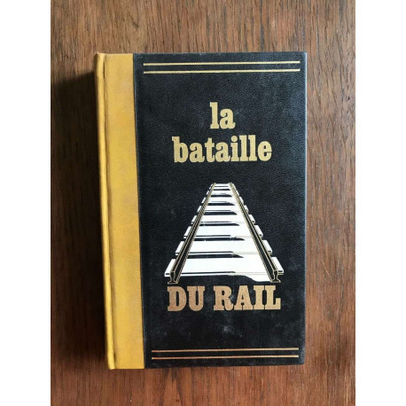 La bataille DU RAIL La bataille DU RAIL