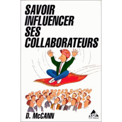 Savoir influencer ses collaborateurs