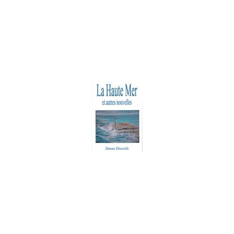 La Haute Mer et autres nouvelles La Haute Mer et autres nouvelles