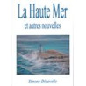 La Haute Mer et autres nouvelles