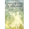 Danser avec l'être aimé - Ouvrez votre coeur aux leçons de l'amour
